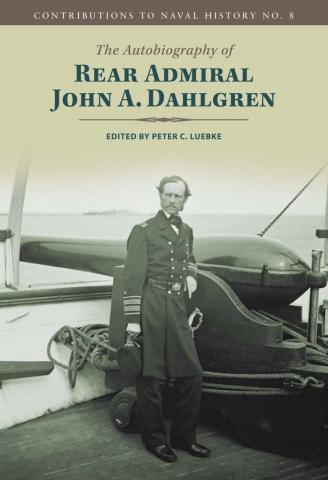 Peter Luebke Edits Admiral John Dahlgren's Autobiography