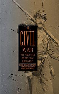  The Civil War: The First Year Told by Those Who Lived It 